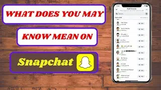 what does it mean when it says you may know on snapchat|what does you may know mean on snapchat