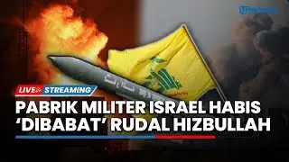 🔴7 Serangan Hizbullah ‘Babat Habis’ Pabrik Militer Israel, NATO Akui Hamas Menang Melawan IDF