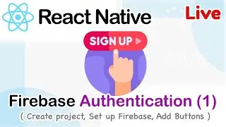 React native - Firebase Authentication setting (1) [ Create a project, set up firebase, add button]