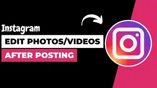 How to Edit Instagram Photo / Video after Posting?