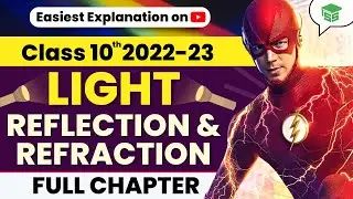 Light Reflection And Refraction Class 10 Full Chapter Explanation in Hindi - Full Physics Chapter 10