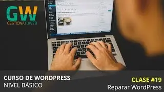 Curso de WordPress desde cero - Clase 19 - Reparar WordPress