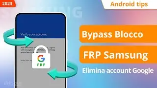 [Tutorial 2024] Come rimuovere il blocco FRP SAMSUNG | FRP bypass