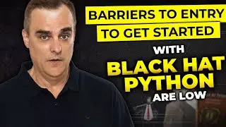 The barriers to entry to get started with Black Hat Python are low