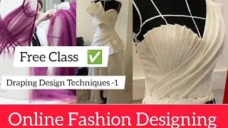 Draping Technique  In Design !!  Learn Step by Step //ONLINE    FASHION   DESIGN   COURSE