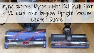 Trying out the Dyson Light Ball Multi Floor & V6 Cord Free Bagless Upright Vacuum Cleaner Bundle