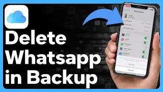 How To Delete WhatsApp Backups From iCloud