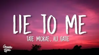 Tate McRae - lie to me (Lyrics) ft. Ali Gatie