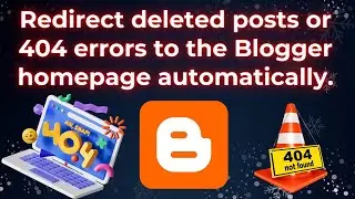 How to redirect deleted posts or 404 errors to the homepage automatically in Blogger- #redriections