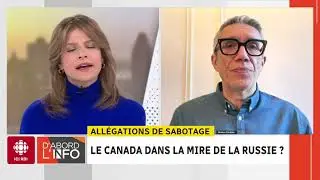 Le Canada dans la mire de la Russie? | D'abord l'info