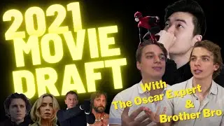 2021 Movie Draft (with The Oscar Expert & Brother Bro)