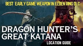 How to get Dragon Hunter's Great Katana in Elden Ring DLC