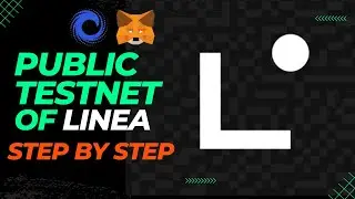 Step-by-Step Tutorial: How to Use LINEA Public Testnet by ConsenSys (Developer of MetaMask)