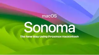 (Old) Hackintosh Sonoma The New Way Using Proxmox - 2GB Download