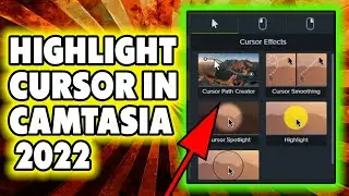 How To Highlight Cursor In Camtasia 2022