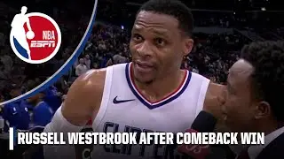 Russell Westbrook reacts to the Clippers 22-point COMEBACK to defeat the Nets | NBA on ESPN