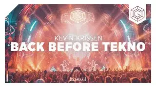 Kevin Krissen - Back Before Tekno