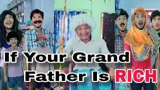 If Your Grand Father Is Rich | Comedy Video | Asif Dramaz