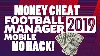 Football Manager Mobile 2019 - MONEY CHEAT! (NO HACK)