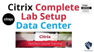 Citrix Complete Lab Setup | Citrix Virtual Apps & Desktops 7| Formerly XenApp & XenDesktop.