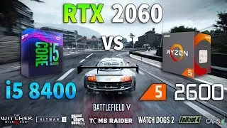 i5 8400 vs Ryzen 5 2600 on RTX 2060