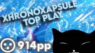 osu!catch | ⭐️8.5 XHRONOXAPSULE 914PP FC (SKIPPED 700 and 800)