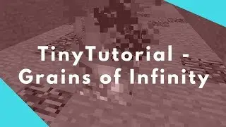 TinyTutorial - Grains of Infinity