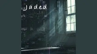 Jaded