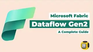 Microsoft Fabric Dataflow Gen2  Complete Guide