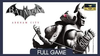 Batman: Arkham City + Catwomen Missions | Full Game | No Commentary | PC | 4K 60FPS | PhysX