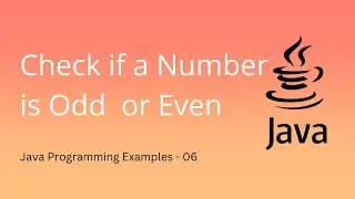 Java Program to Check if a Number is Odd or Even - 06 | Java Programming Examples