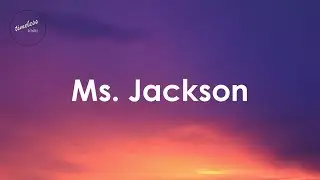 Outkast - Ms. Jackson (Lyrics)