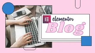 Blog With Elementor (Free Version) How to Display Posts on Elementor