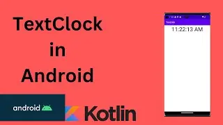 TextClock in Android | Kotlin | Android Studio Tutorial - Quick + Easy