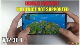 Fortnite Apk v12.30.1 fix Device not supported for all devices