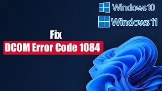 Fix Windows 11/10 DCOM Error Code 1084