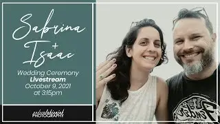 Sabrina & Isaac's Wedding Livestream | October 9, 2021