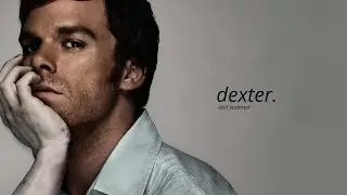 dexter - last summer.