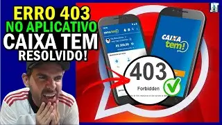 ERRO 403 FORBIDDEN no APP CAIXA TEM | como RESOLVER ERRO 403 FORBIDDEN no CAIXA TEM