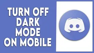 How to Turn OFF Dark Mode in Discord Mobile