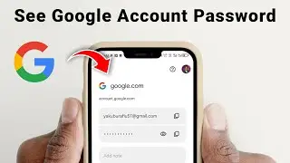 How to See Your Google Account Password - If You Forgot It