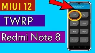 [MIUI 12] Install Official Custom Recovery TWRP On Redmi Note 8