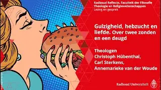 Gulzigheid, hebzucht en liefde | Theologen Christoph Hübenthal, Carl Sterkens, Annemarieke vd Woude