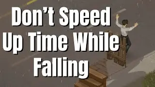 Zomboid Tips: Don't Speed Up Time While Falling