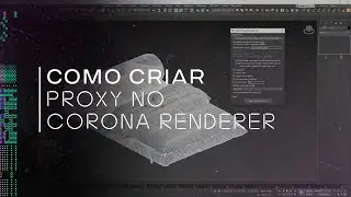 COMO CRIAR PROXY NO CORONA RENDERER | 3DSMAX