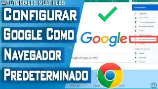 Como Poner Google Chrome Como Navegador Predeterminado