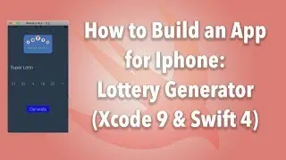 How to Build an App for Iphone: The Lottery Generator