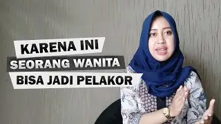 Mengapa Seorang Wanita Bisa Menjadi Pelakor? Ternyata Karena Hal Ini