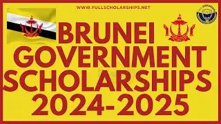 Brunei Government Scholarships 2024-25 - Study free Bachelors, Masters with Fully Funded Scholarship