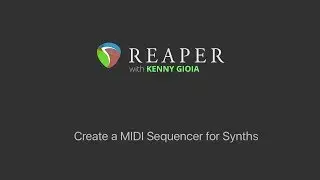 Creating a MIDI Sequencer for Synths in REAPER (Mega Baby)